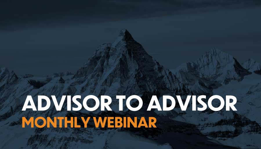 Advisor to Advisor: Monthly Webinar Recap